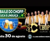 Está chegando! 40º Baile do Chopp, Cuca e Linguiça acontece dia 30 de agosto em Mercedes