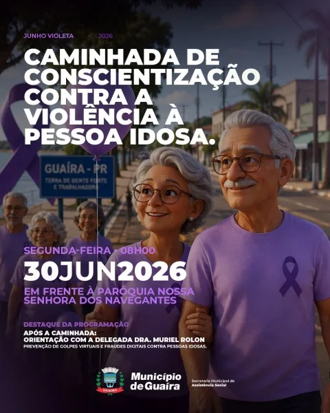 Guaíra promove Caminhada de Conscientização contra a Violência à Pessoa Idosa no dia 30 de junho